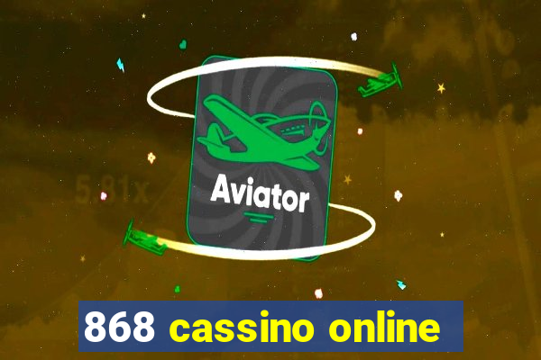 868 cassino online